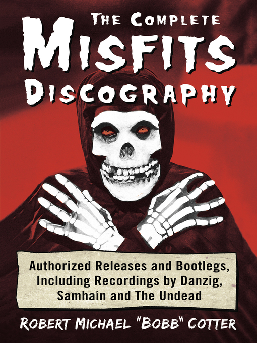 Title details for The Complete Misfits Discography by Robert Michael "Bobb" Cotter - Available